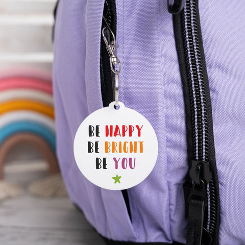 Be Happy, Be Bright, Be You Bag Tag