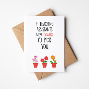 If Teaching Assistants Were Flowers Card
