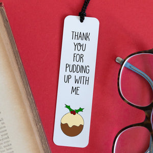 Thanks For Pudding Up With Me Bookmark