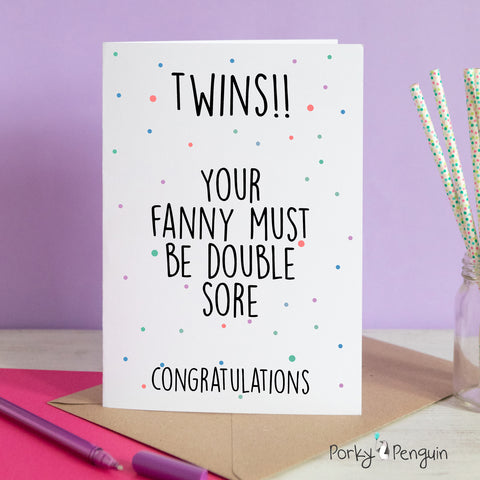 Twins! Double Sore Fanny, Congratulations