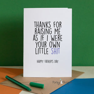 Like I Was Your Own Little Shit Father's Day Card