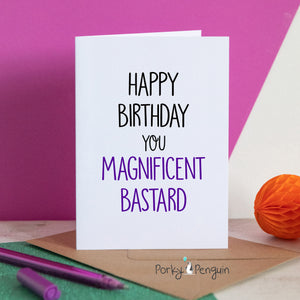 Magnificent Bastard Birthday Card