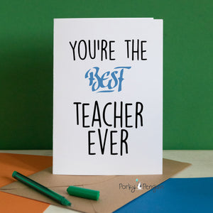 You're The Best Teacher Ever Card