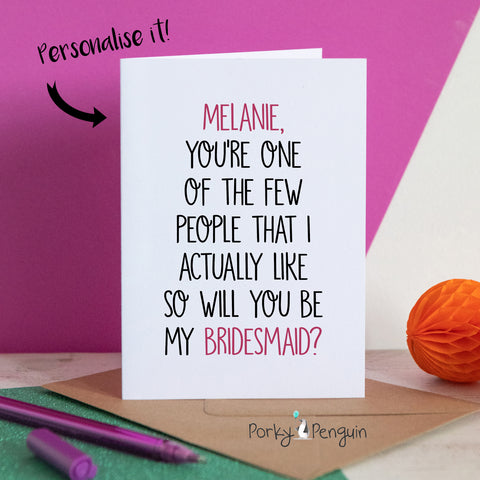One Of The Few People I Like Bridesmaid Card