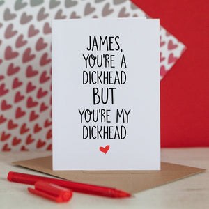 Personalised 'You're a dickhead' card