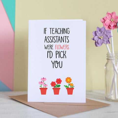 If Teaching Assistants Were Flowers Card
