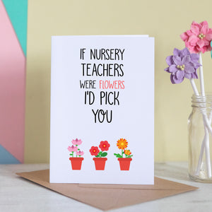 If Nursery Teachers Were Flowers Card