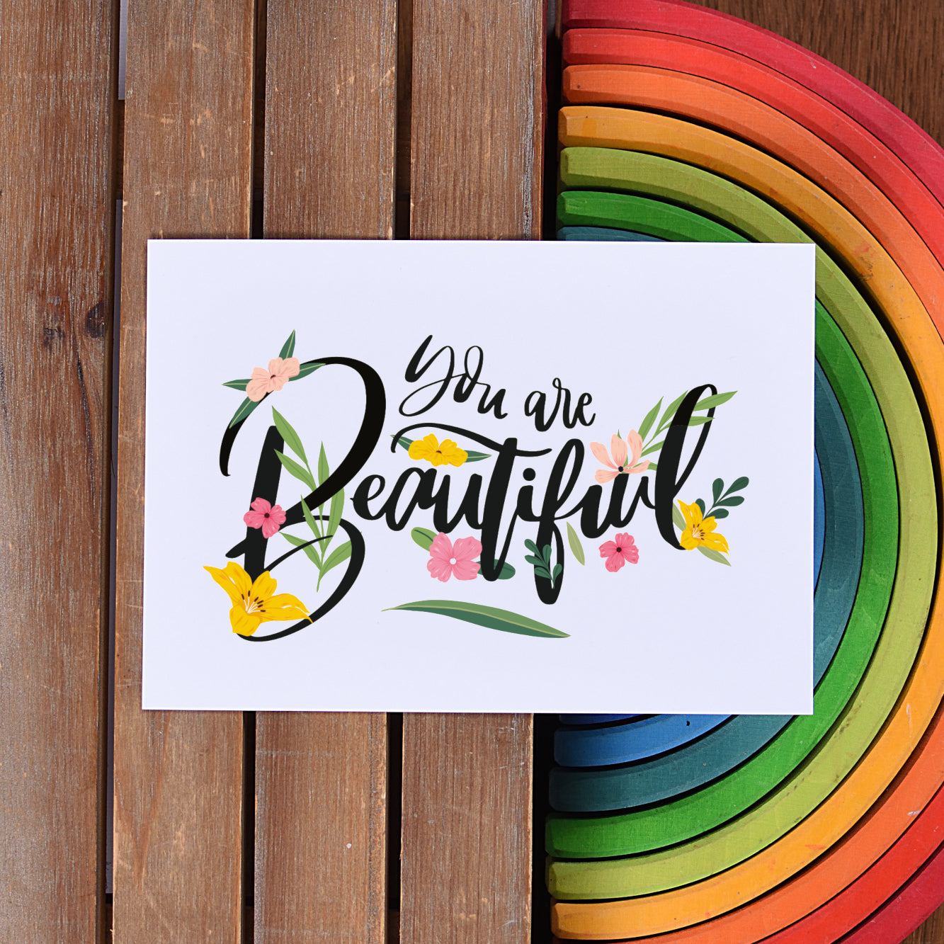 You Are Beautiful - Colourful Flowers